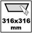 Einbauausschnitt : 316x316mm.